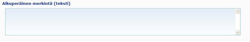 Tärkeä huomautus Merkinnän tiedot voi toimittaa myös kirjoittamalla ne vapaan tekstin kenttään.