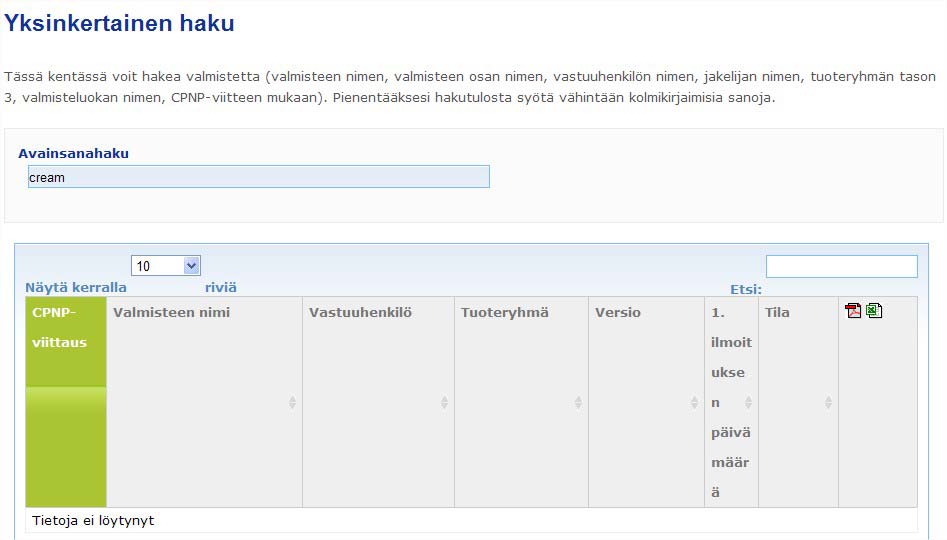 II.5.2 Tarkennettu haku Tarkennettu haku (Advanced search) on tarkoitettu vastuuhenkilöille, toimivaltaisille viranomaisille ja myrkytystietokeskuksille.