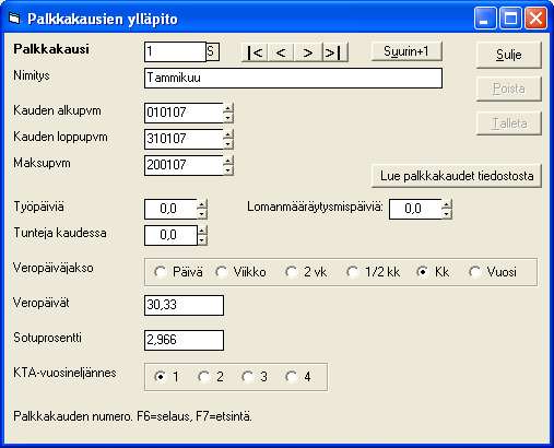 5.2. Palkkakausien ylläpito Valinta päävalikosta: Ylläpidot Palkkakaudet Palkkakausien ylläpito-ohjelmalla avataan uudet palkkakaudet.