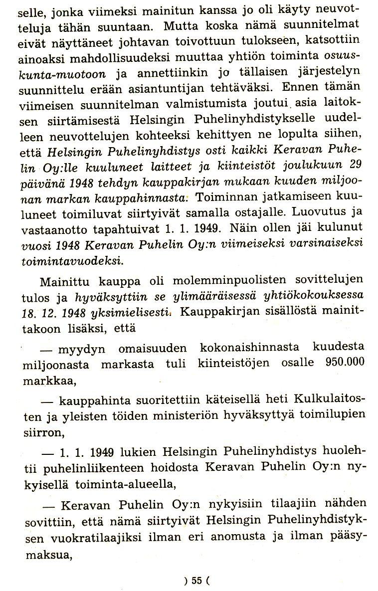 selle, jonka viimeksi mainitun kanssa jo oli kayty neuvotteluja tahan suuntaan.