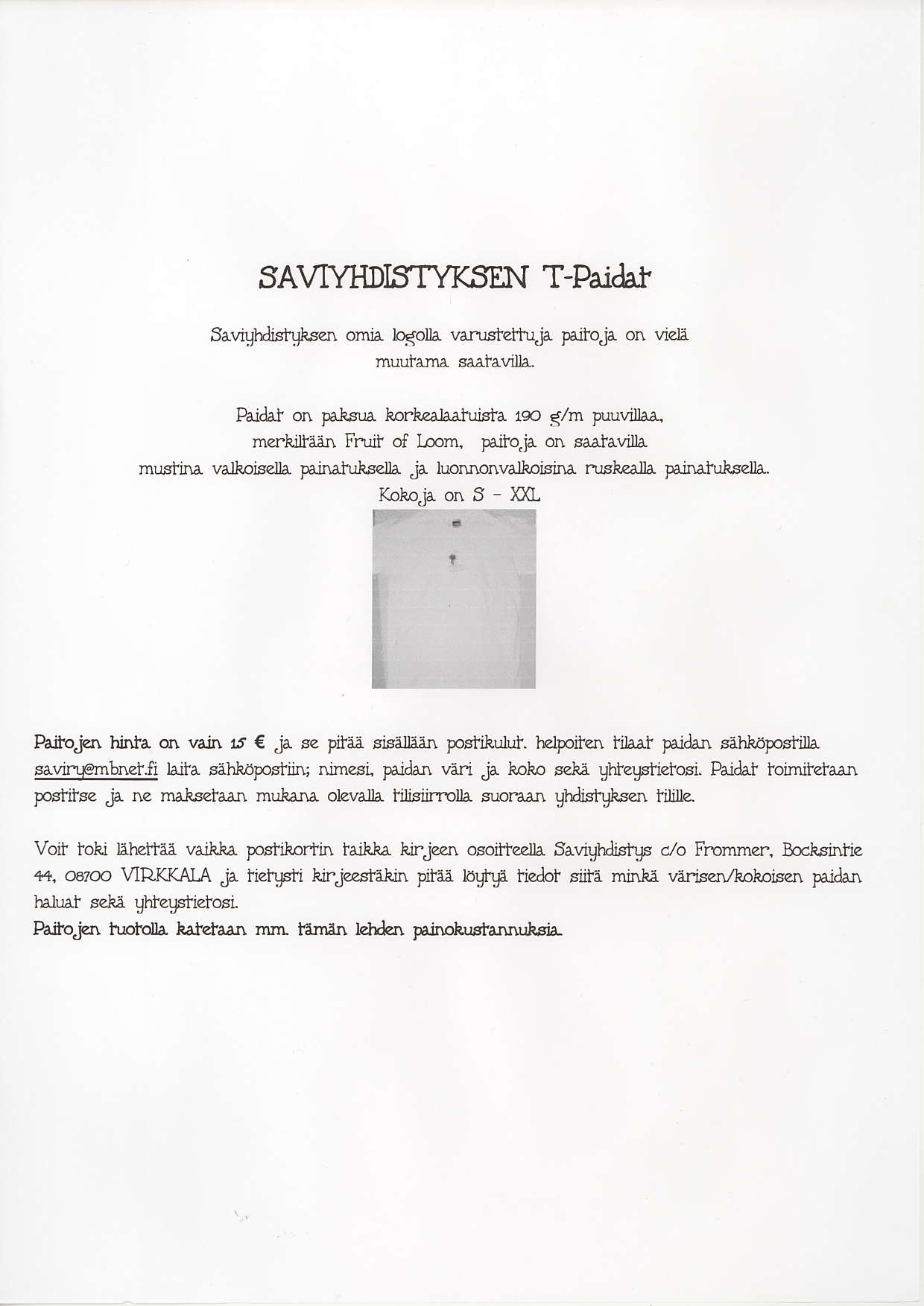 SAVfffDIErfiK,SEN T-Pai&f Savighdistghsen olltia lqgolh varustetfu.ja pafqia on viala muutaina. saafavilla- Voii iol,i litpli'aa vaikka posfilortin iaikha hir.jezn oeoiifezlla Saviyhdisfgs c/o Fncmma.