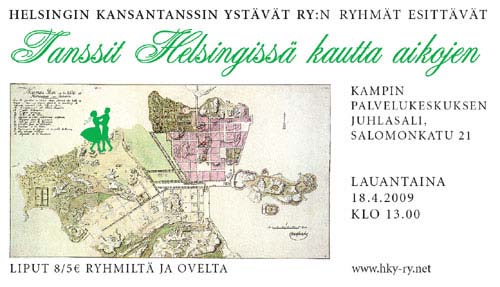 12 TANSSIT HELSINGISSÄ KAUTTA AIKOJEN Helsingin Kansantanssin Ystävien kevätmatinean teema haettiin tällä kertaa omalta lähialueelta, Helsingistä.