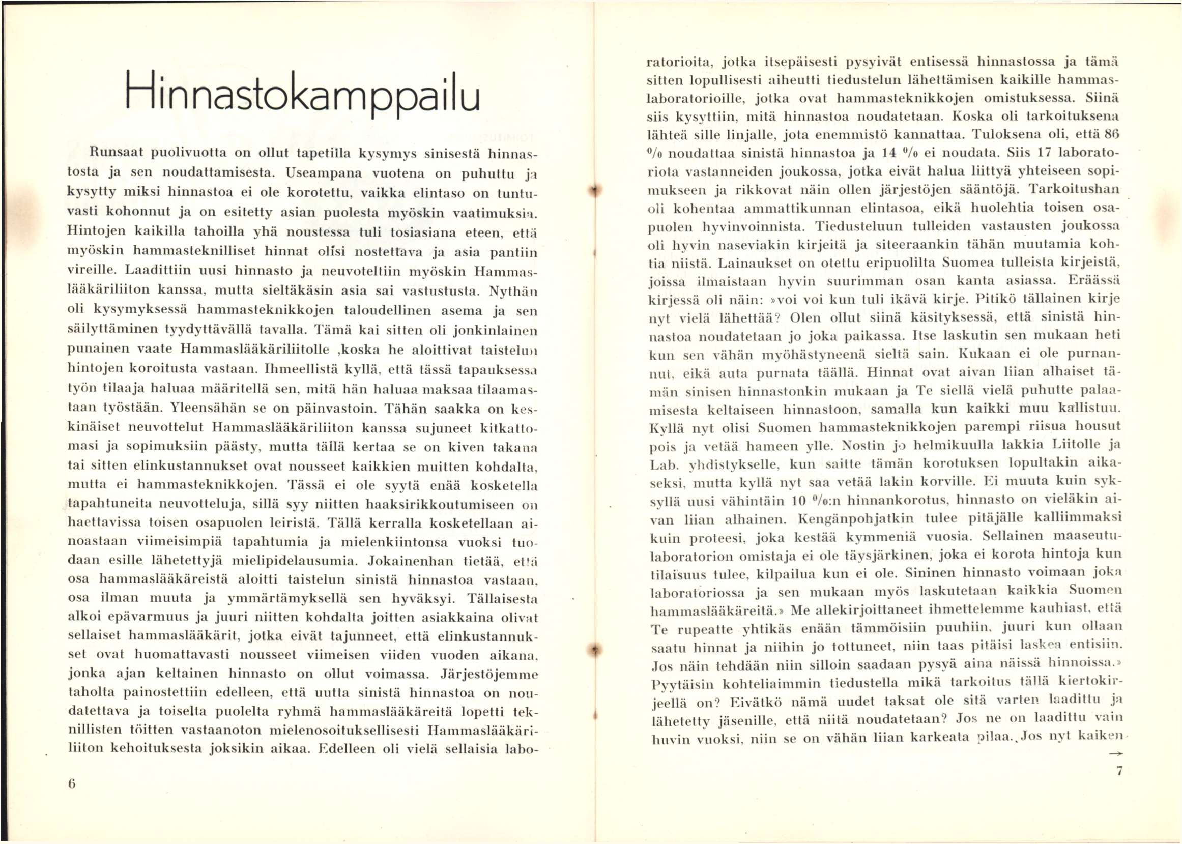 innastokamppai u Runsaat puolivuotta ou ollut tapetilla kysymys sinisestä hinnastosta ja sen noudattamisesta.