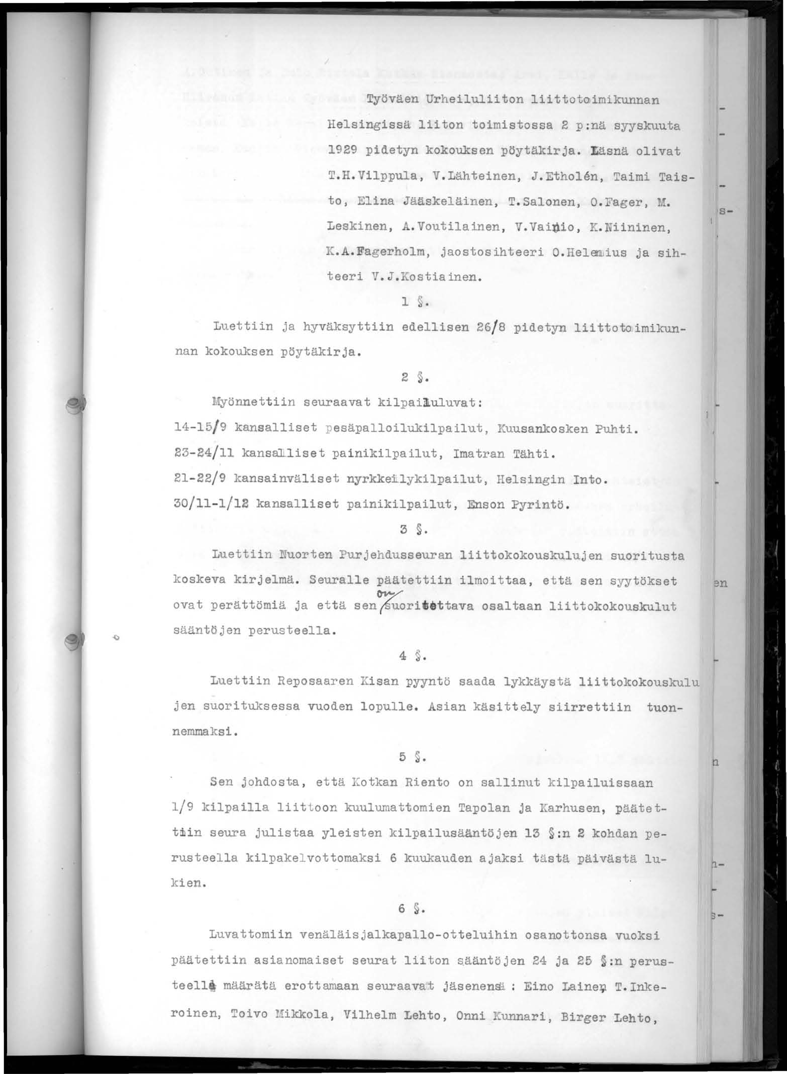 Työväen Urheiluliiton liittotoimikunnan Helsingiss~ liiton toimistossa 2 p ;nä syyskuuta 1929 pidetyn kokouksen pöytäkirja. Eäsnä olivat T. H. Vilppula, V. Lähteinen, J.