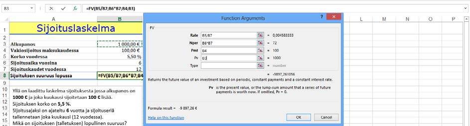 Lainan tai sijoituksen tuleva arvo Harjoitustiedosto: Annuiteettilaina.xlsx - Sijoitus-välilehti FV() (Tuleva.