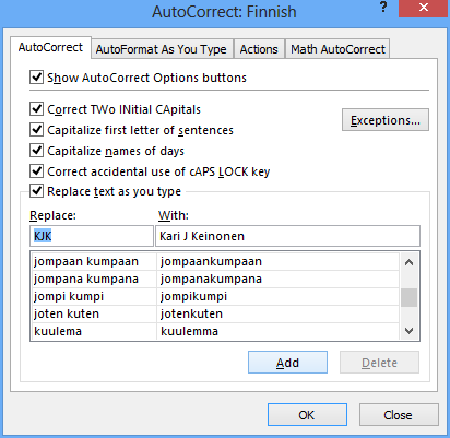 Poikkeusten määrittelyyn Kuva 303 AutoCorrect (Automaattinen korjaus) - välilehdelle Oma allekirjoituksen teet niin, että ikkunan Replace