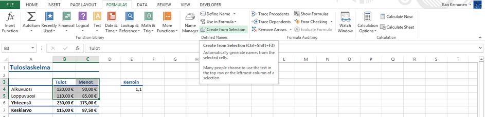 Alueiden nimeäminen Harjoitustiedosto: Tuloslaskelma.xlsx Voit antaa solulle tai alueelle arvojen tarkoitusta kuvaavan nimen. Nimi helpottaa kaavojen laatimista.