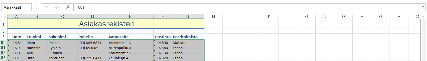 Tapa 2 Harjoitustiedosto: Asiakasrekisteri.xlsx Avaa harjoitustiedosto ja määritä seuraavat aluenimet.