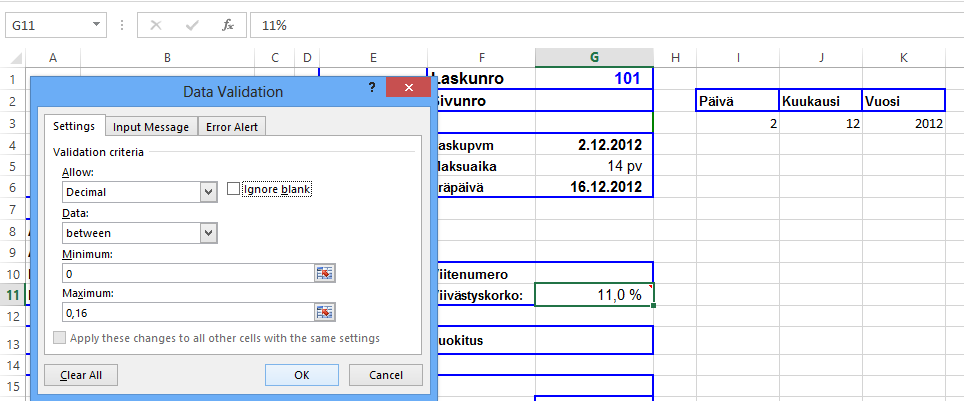 Lukuarvon syötön rajoittaminen Kuva 65 Data Validation (Tietojen kelpoisuuden tarkistaminen) - valintaikkuna Laadi kuvassa esitetty kelpoisuusehto