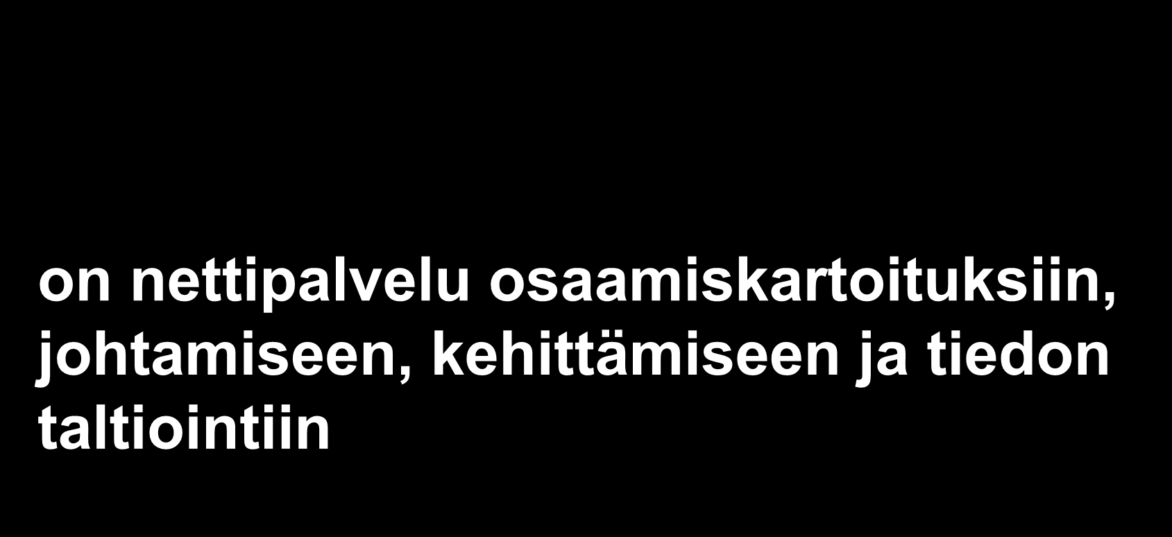 on nettipalvelu osaamiskartoituksiin, johtamiseen,