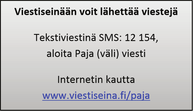 TERVETULOA OSALLISTUMAAN VIESTISEINÄN KAUTTA Haluamme, että myös sinä voit puhaltaa Pajan ahjoon lisää liekkiä.