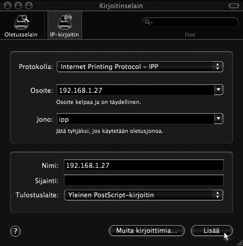 MAC OS X Tulostaminen IPP-toimintoa käyttämällä Laite voi tulostaa IPP-toiminnon avulla.