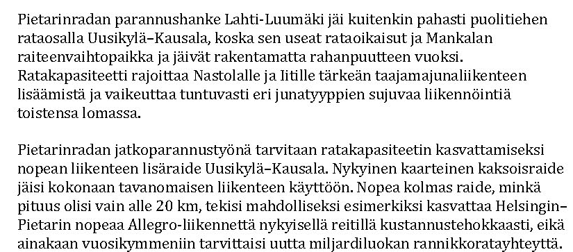 6 HUOMAUTUS: Syksyllä 2013 rakennettiin ja otettiin käyttöön uusi Mankalan raiteenvaihtopaikka, mikä merkittävästi helpottaa liikenteenohjausta rataosalla Lahti Kouvola ja lisää Pietarinradan