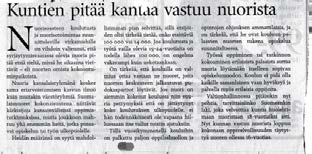 perhekin esteenä kavereiden kotiin tuomiselle ei kehdannut viedä kavereita sen menoa katsomaan. Uskallan väittää, että hyvin tehdyssä nuorisotyössä nuorisotaloilla on läsnä suurperheen henki.