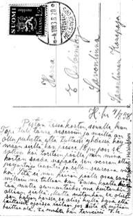 1938): Pistän tässä kortin sinulle, kun Topi tuli tänne reserviin ja meillä on ollu puhetta, että tultaisi yhdessä käymään siellä, hän pääsee 18 pv. pois.