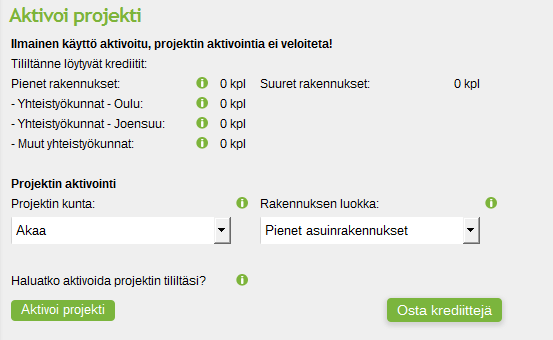 4. Maksamisen jälkeen siirry takaisin projektin aktivoimiseen. 5. Valitse rakennuksen sijaintikunta ja rakennuksen luokka. Aktivoi projekti painamalla HUOM!