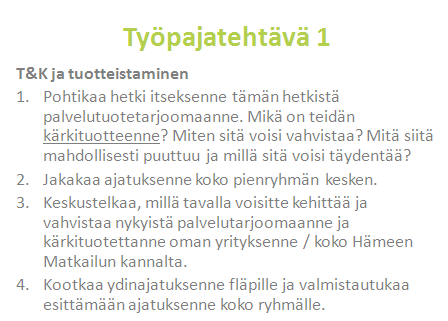 Osallistujat : Kristiina Jokinen, Rengon Pitopalvelu Marja-Liisa Jäntti, Turengin Asema Outi Savolainen, Eräpalvelut Savolainen Esa Vienamo, Taidekeskus Kettuki Tiina Hiidenkari, Iso-Hiiden Kartano