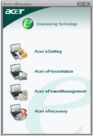 26 Järjestelmäominaisuuksien käyttäminen Acer emanager Acer emanagement on usein toituvia toimintoja varten suunniteltu edistyksellinen ohjelmisto.