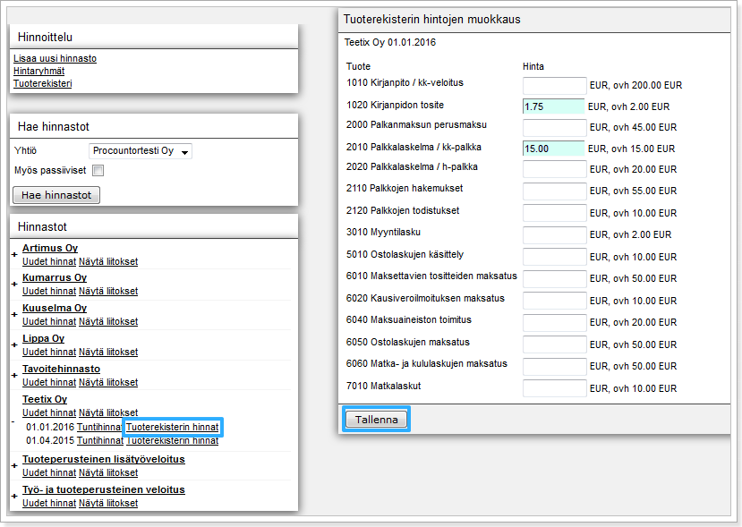 Sivu 38(85) Procountor Arvo avaa tuntihintojen lomakkeen. Voit muuttaa osan hinnoista tai kaikki hinnat.