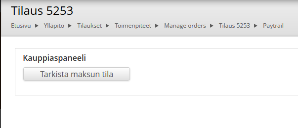 Maksujen tilakyselyt Kun tilaus maksetaan Paytrailin maksupalvelua käyttäen voit tilaushallinnassa tarkastella maksun tilaa Paytrail palvelusta valitsemalla Paytrail välilehden