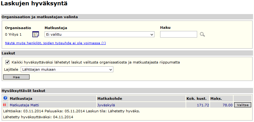 Suunnitelmien / laskujen hyväksyntänäyttö Lajittelu pelkän lähtöajan mukaan = Pysäytetty selvityksen ajaksi Ylläpitoasetukset Yrityskohtaiset tekstiasetukset Vain