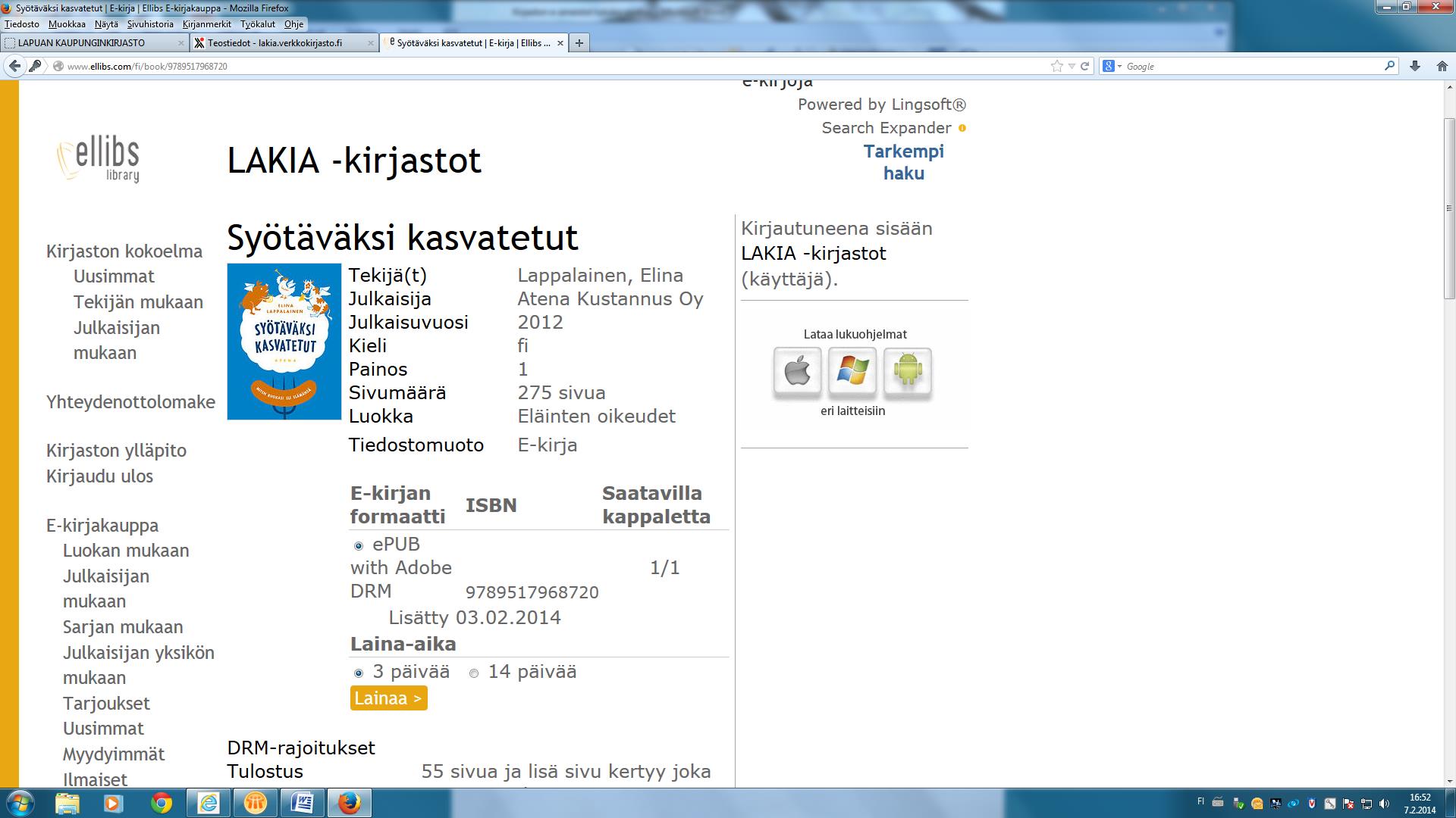 OLET ELLIBSIN SIVULLA. VALITSE LAINA-AIKA JA KLIKKAA LAINAA-PAINIKETTA. E-KIRJA LADATAAN LAITTEESEESI AVAAMALLA URL-LINKKI.