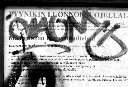 Suttarit kuriin! Graffitien ja tagien tekeminen ilman lupaa on laitonta useimmissa maissa, myös Suomessa. Myös tämän kuten monien muidenkin pikkurikosten valvonta on melko hankalaa.