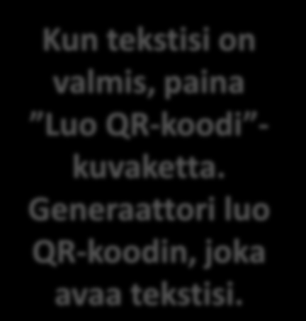 Kun tekstisi on valmis, paina Luo QR-koodi -