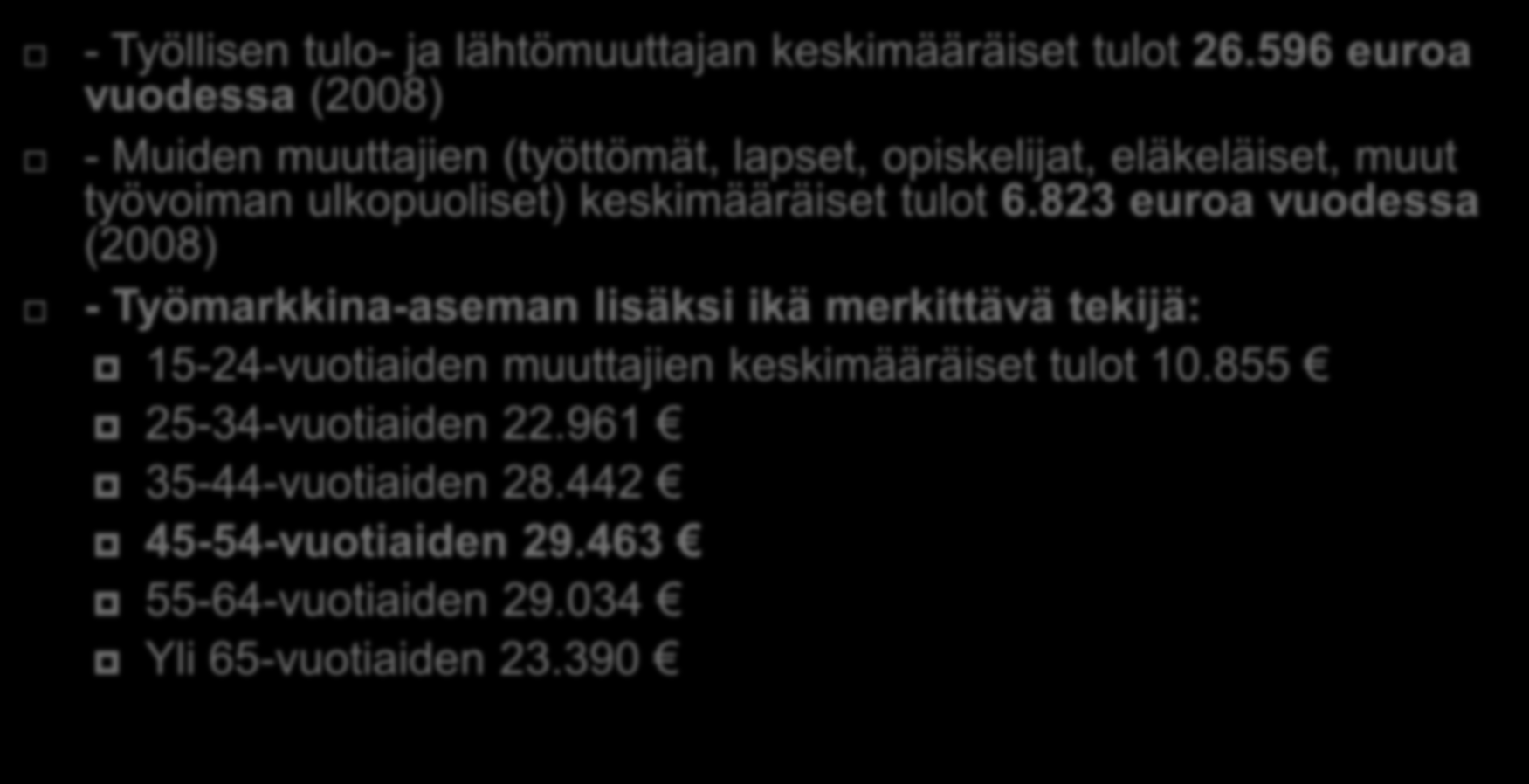 Timo Aro 2011 Miksi työlliset muuttajat avainasemassa? - Työllisen tulo- ja lähtömuuttajan keskimääräiset tulot 26.