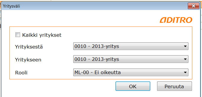 Toukokuu 2013 9 (16) Kaikki yritykset Asetus annetaan, mikäli käyttäjälle halutaan antaa oikeudet kaikkiin yrityksiin Yrityksestä Yritys mistä
