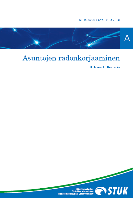 Radonkorjausopas Asuntojen radonkorjaaminen STUK-A229 Radonsanering av bostäder