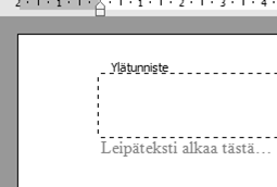 Word 2010 Perusteet s. 10/34 Esimerkki ylätunniste- ja reunusasetuksista: asetetaan ylätunnisteen etäisyydeksi 1 cm paperin reunasta ja reunuksen mitaksi 2,5 cm.