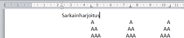 Word 2010 Perusteet s. 18/34 Työvaiheet sarkainten asettamiseksi: 1. Valitse ne kappaleet, joihin sarkaimet lisätään.