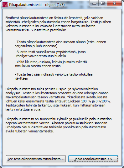 59 Kuva 53. Pikapalautumistestin ohje. Paina Jatka reaaliaikatestiin painiketta, kun olet valmis aloittamaan testin valmistelut.