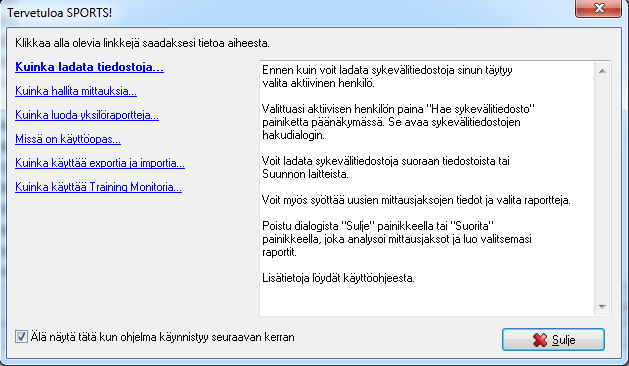 7 Kuva 3. Tervetuloa-dialogi. Klikkaamalla sinistä linkkiä vasemmasta laidasta, avautuu oikeanpuoleiseen ikkunaan perusinformaatio kyseisestä aiheesta.