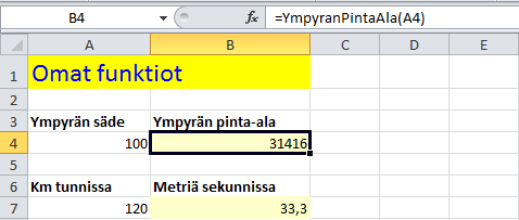 Funktion ohjelmoiminen Harjoitustiedosto: Funktiot-omat.xlsm! Excelissä on paljon valmiita funktioita, muttei kaikkiin tilanteisiin. Voit ohjelmoida helposti itse omia funktioita.