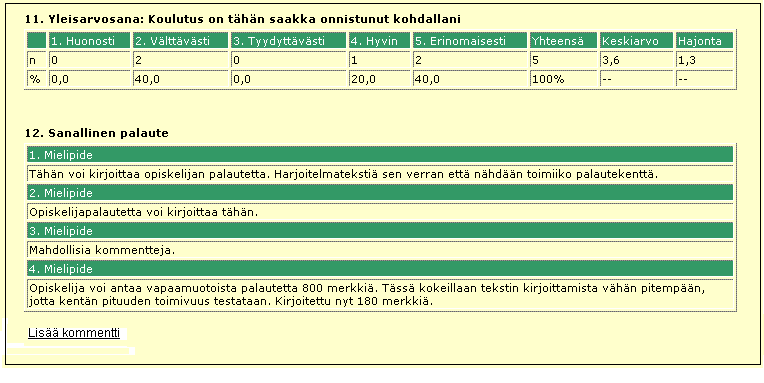 Syksystä 2014 alkaen opiskelija voi valitaa suomen ja ruotsin lisäksi myös englanninkielisen palautelomakkeen.