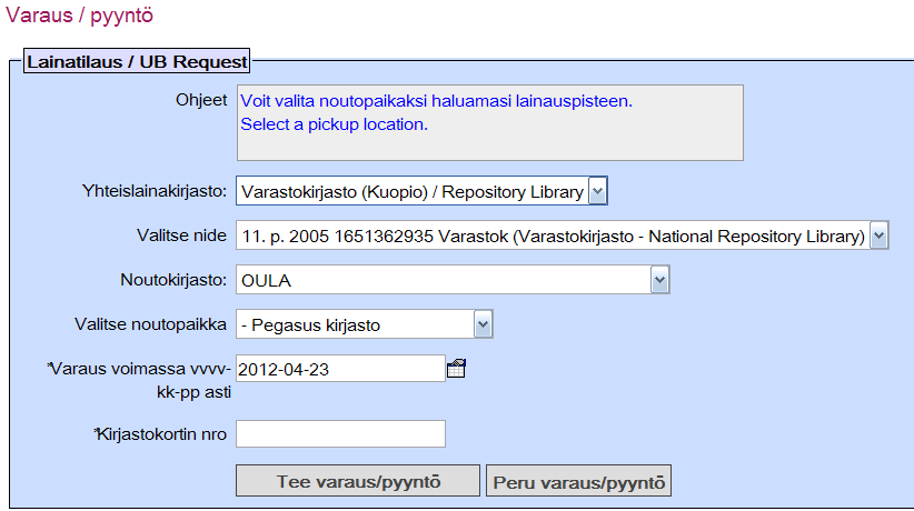 8. Näytölle avautuu varaus/pyyntölomake eli yhteislainojen tilauslomake, jolle täytetään seuraavat kohdat: a) Tässä kohdassa tietokannan on oltava OULA eli Oulun yliopiston kirjasto.