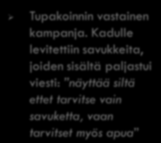 Tupakoinnin vastainen kampanja.
