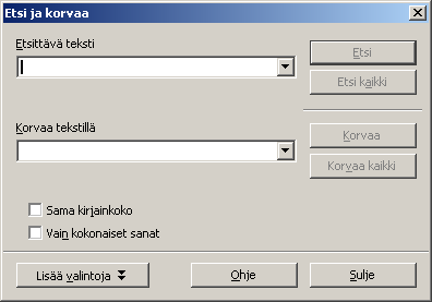 3.3.3 Etsi ja korvaa Systemaattisten korjausten ja muutosten tekemistä auttaa Etsi ja korvaa -toiminto. Se löytyy Muokkaa-valikosta tai näppäinyhdistelmällä Ctrl+F.