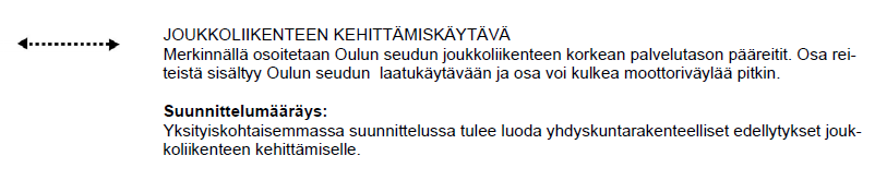 Oulun seudun yhteinen yleiskaava Oulun seudun yleiskaavassa on moottoritien länsipuolelle osoitettu työpaikka-aluetta rkinnällä (TP) ja suunnittelualueen eteläosaan taajamatoimintojen aluetta (A)