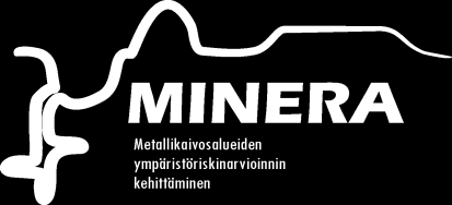 Johtoryhmä FQM Kevitsa Mining Oy Kainuun ely-keskus MINERA-hanke/GTK Agnico-Eagle Finland Oy Pohjois-Savon ely-keskus Itä-Suomen aluehallintovirasto Kylylahti Copper Oy Ramboll Finland Oy Itä-Suomen