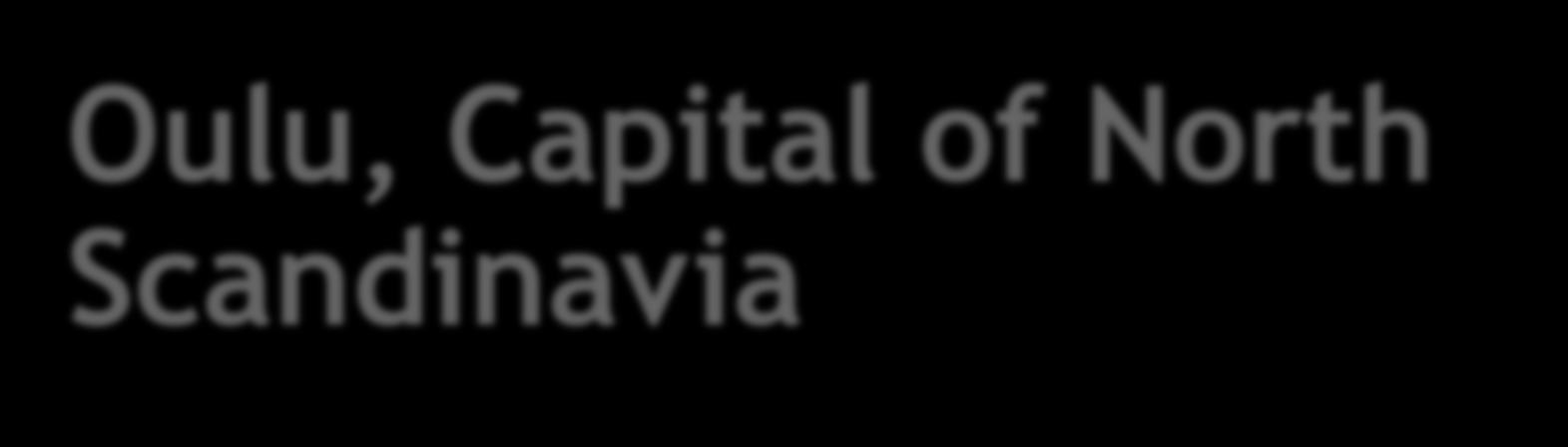 Oulu, Capital of North Scandinavia In Oulu Region 250