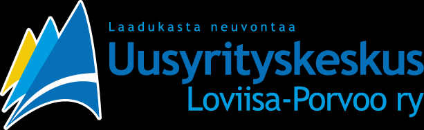 Uusyrityskeskus Loviisa Porvoo Ry Verkostossa 6 kuntaa, 21 asiantuntijayritystä UYK lukuina 2013: 332 uutta asiakasta,