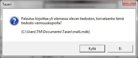 Tiedosto palautetaan käyttäjän Tiedostot\Taseri kansioon ja se tulee käyttöön, kun käynnistät ohjelman seuraavan kerran.