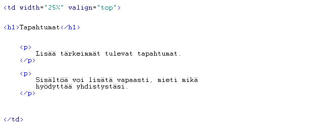 Voit aina aloittaa yksinkertaisella tapahtumalistalla ja vaihtaa myöhemmin. Esimerkki: Tulos: Sivulla on vielä oikeanpuolinmainen sarake.