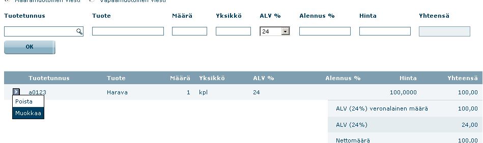 2.4. Laskun yksilöintitiedot Tiedot voi täyttää käyttäen määrämuotoista viestiä tai syöttämällä vapaamuotoisen viestin. 2.4.1 Määrämuotoinen laskurivi Käytettäessä määrämuotoisia rivitietoja laskulle muodostuu ALV-erittely.