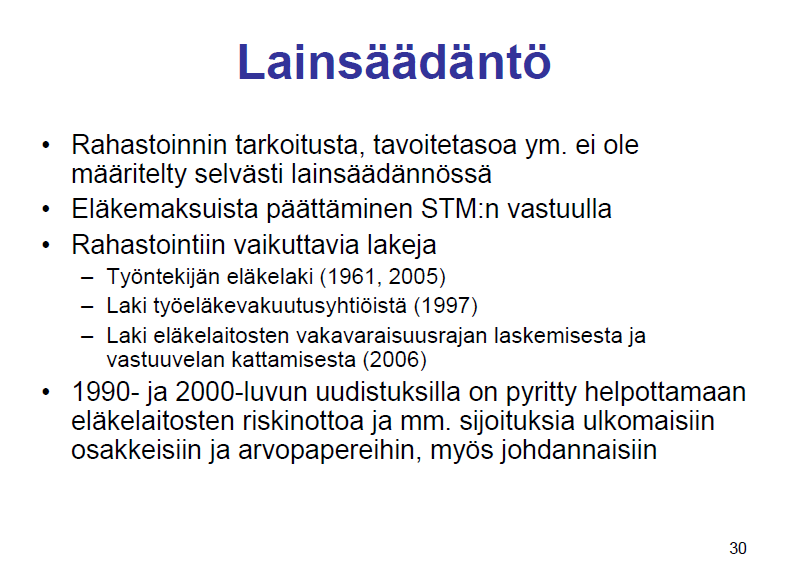 Järjestelmää kuvataan diassa 32. Työeläkemaksut maksetaan yksityisille työeläkelaitoksille, jotka luetaan osaksi julkista sektoria, vaikka ovatkin yksityisomistuksessa.