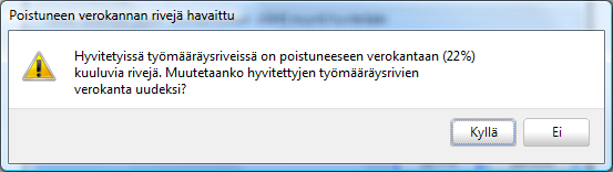 automaattisesti verokannan uudeksi, kun käsitellään vanhoja 22 % aikaisia työmääräyksiä. Näistä seuraavassa tarkat ohjeet.