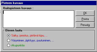 kuvaus -kenttä avautuu. Katso kuvaa. Kuva Pisteen kuvaus -kenttä. 7. Kirjoita Pisteen kuvaus -kenttään haluamasi teksti tai kuvaus tilanteesta. 8. Valitse lopuksi pisteen väri.